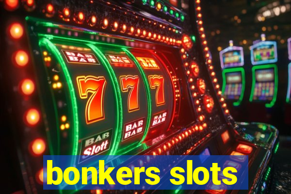 bonkers slots